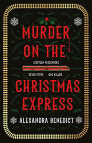 Murder on the Christmas Express by Alexandra Benedict, 9781728284415