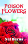 Poison Flowers by Nat Burns, 9781594933219