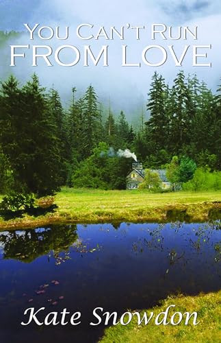 You Can't Run From Love by Kate Snowdon, 9781594933141