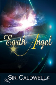 Earth Angel by Siri Caldwell, 9781594933462