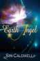 Earth Angel by Siri Caldwell, 9781594933462