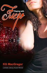 Playing With Fuego by KG MacGregor, 9781594933134