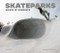 Skateparks (Waves of Concrete) by David Andreu, Luka Melloni, 9788499366456