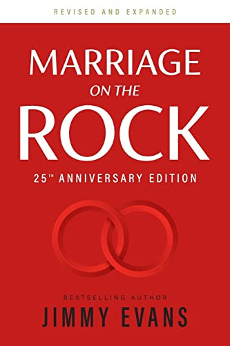 Marriage on the Rock 25th Anniversay Edition (The Comprehensive Guide to a Solid, Healthy, and Lasting Marriage) - 9781950113200 by Jimmy Evans, 9781950113200