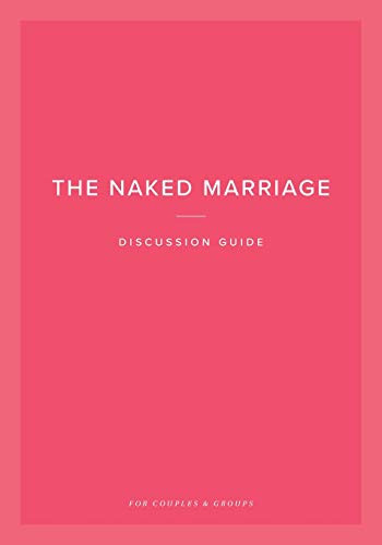 The Naked Marriage Discussion Guide (For Couples and Groups) by Dave Willis, Ashley Willis, 9781950113286