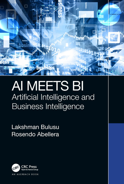 AI Meets BI (Artificial Intelligence and Business Intelligence) - 9780367643812 by Lakshman Bulusu, Rosendo Abellera, 9780367643812
