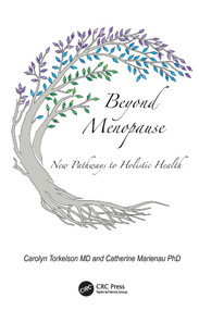 Beyond Menopause (New Pathways to Holistic Health) by Carolyn Torkelson, Catherine Marienau, 9781032169163