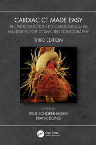 Cardiac CT Made Easy (An Introduction to Cardiovascular Multidetector Computed Tomography) by Paul Schoenhagen, Frank Dong, 9780367721473