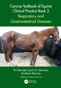 Concise Textbook of Equine Clinical Practice Book 3 (Respiratory and Gastrointestinal Diseases) by Tim Barnett, Laura H. Javsicas, Graham Munroe, 9781032066165