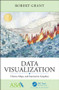 Data Visualization (Charts, Maps, and Interactive Graphics) by Robert Grant, 9781138707603