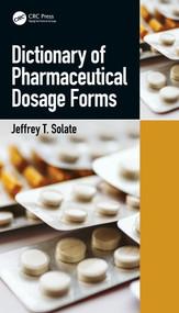 Dictionary of Pharmaceutical Dosage Forms by Jeffrey T. Solate, 9781138065796