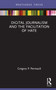 Digital Journalism and the Facilitation of Hate by Gregory P. Perreault, 9781032256856