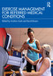 Exercise Management for Referred Medical Conditions by Andrew Scott, David Broom, 9781138104006