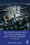 The Financialization of Latin American Real Estate Markets (New Frontiers) by Alfonso Valenzuela Aguilera, 9780367634872