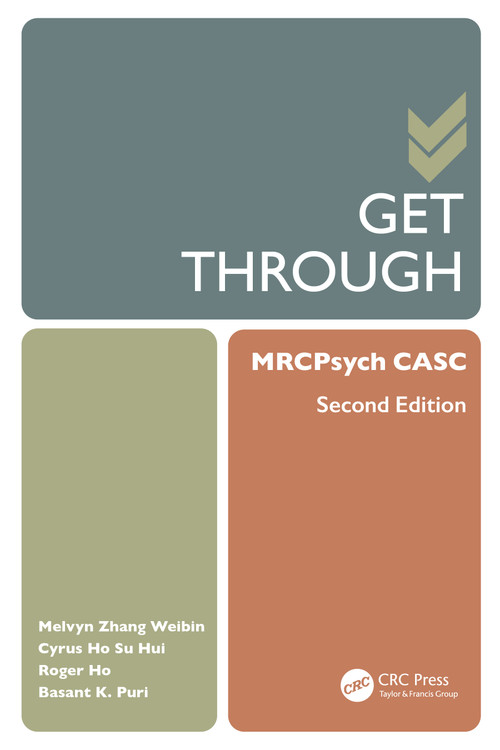 Get Through MRCPsych CASC by Melvyn Zhang Weibin, Cyrus Ho Su Hui, Roger Ho, Basant K. Puri, 9781032321547