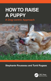 How to Raise a Puppy (A Dog-centric Approach) by Stephanie Rousseau, Turid Rugaas, 9781032304496