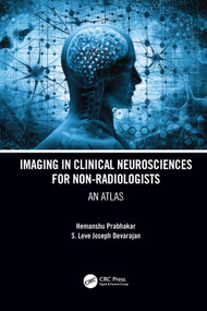 Imaging in Clinical Neurosciences for Non-radiologists (An Atlas) by Hemanshu Prabhakar, S. Leve Joseph Devarajan, 9780367685898