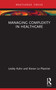 Managing Complexity in Healthcare by Lesley Kuhn, Kieran Le Plastrier, 9781032054124