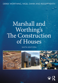 Marshall and Worthing's The Construction of Houses by Duncan Marshall, Derek Worthing, Nigel Dann, Roger Heath, 9780367027582