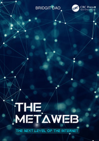 The Metaweb (The Next Level of the Internet) by Bridgit Dao, 9781032125527