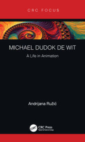 Michael Dudok de Wit (A Life in Animation) by Andrijana Ruzic, 9781138367289