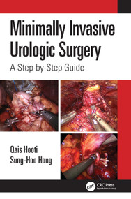 Minimally Invasive Urologic Surgery (A Step-by-Step Guide) by Qais Hooti, Sung-Hoo Hong, 9781032257105
