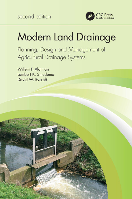 Modern Land Drainage (Planning, Design and Management of Agricultural Drainage Systems) by Willem Vlotman, Lambert Smedema, David Rycroft, 9780367458775