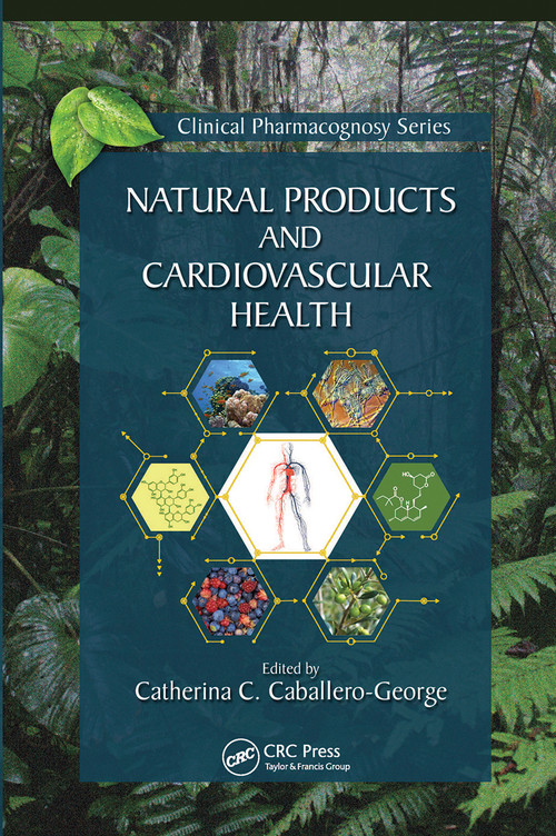 Natural Products and Cardiovascular Health by Catherina Caballero-George, 9780367780654