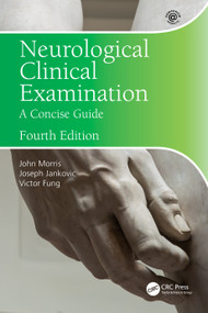 Neurological Clinical Examination (A Concise Guide) by John Morris, Joseph Jankovic, Victor Fung, 9780367556129