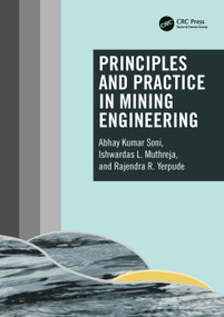 Principles and Practice in Mining Engineering by Abhay Kumar Soni, Ishwardas L. Muthreja, Rajendra R. Yerpude, 9781032228198