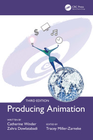 Producing Animation 3e by Catherine Winder, Tracey Miller-Zarneke, Zahra Dowlatabadi, 9781138591264