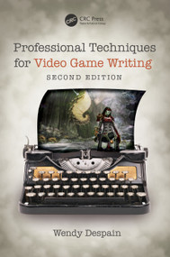 Professional Techniques for Video Game Writing by Wendy Despain, 9780367184773