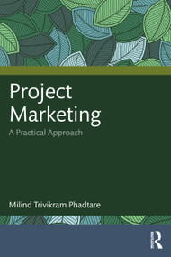 Project Marketing (A Practical Approach) by Milind Trivikram Phadtare, 9780367350918