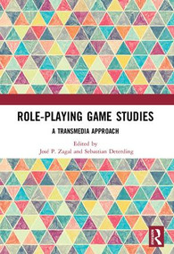 Role-Playing Game Studies (Transmedia Foundations) by Sebastian Deterding, José Zagal, 9780815369202