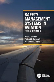 Safety Management Systems in Aviation by Alan J Stolzer, Robert L Sumwalt, John J Goglia, 9781032260204