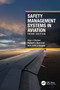 Safety Management Systems in Aviation by Alan J Stolzer, Robert L Sumwalt, John J Goglia, 9781032260204