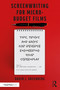 Screenwriting for Micro-Budget Films (Tips, Tricks and Hacks for Reverse Engineering Your Screenplay) by David Greenberg, 9780367687694