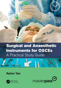 Surgical and Anaesthetic Instruments for OSCEs (A Practical Study Guide) by Kelvin Yan, 9780367330507