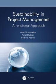 Sustainability in Project Management (A Functional Approach) by Anna Brzozowska, Arnold Pabian, Barbara Pabian, 9780367696085