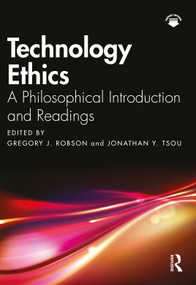 Technology Ethics (A Philosophical Introduction and Readings) by Gregory J. Robson, Jonathan Y. Tsou, 9781032038704