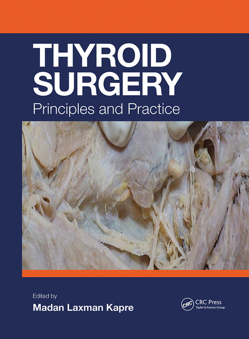 Thyroid Surgery (Principles and Practice) by Madan Kapre, 9781032242910
