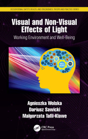 Visual and Non-Visual Effects of Light (Working Environment and Well-Being) by Agnieszka Wolska, Dariusz Sawicki, Małgorzata Tafil-Klawe, 9780367529529