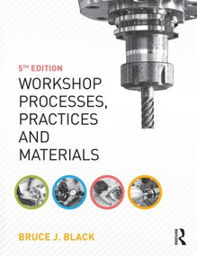 Workshop Processes, Practices and Materials by Bruce Black, 9781138784727