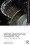 Writing Architecture in Modern Italy (Narratives, Historiography, and Myths) by Daria Ricchi, 9780367559977