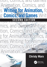 Writing for Animation, Comics, and Games by Christy Marx, 9780815379379