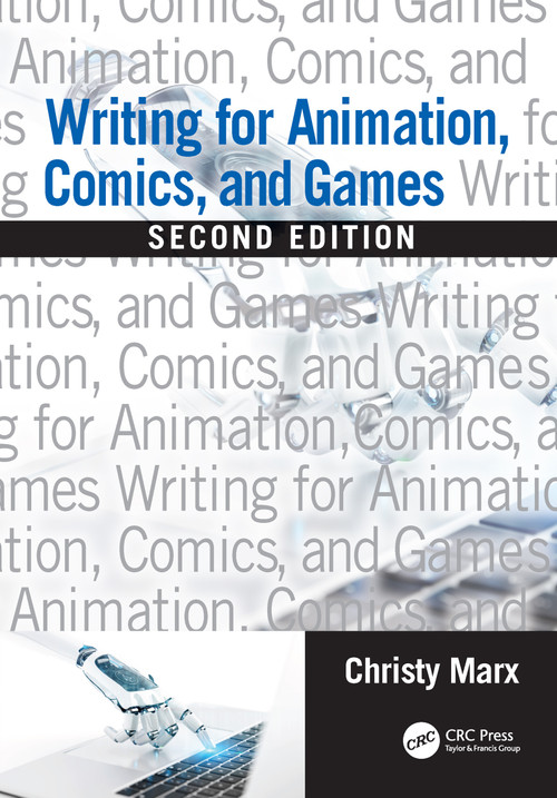 Writing for Animation, Comics, and Games by Christy Marx, 9780815379379