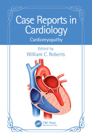 Case Reports in Cardiology (Cardiomyopathy) by William C. Roberts, 9781032529387