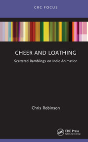 Cheer and Loathing (Scattered Ramblings on Indie Animation) by Chris Robinson, 9781032683669