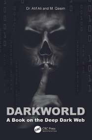 Dark World (A Book on the Deep Dark Web) by Atif Ali, Muhammad Qasim, 9781032518893