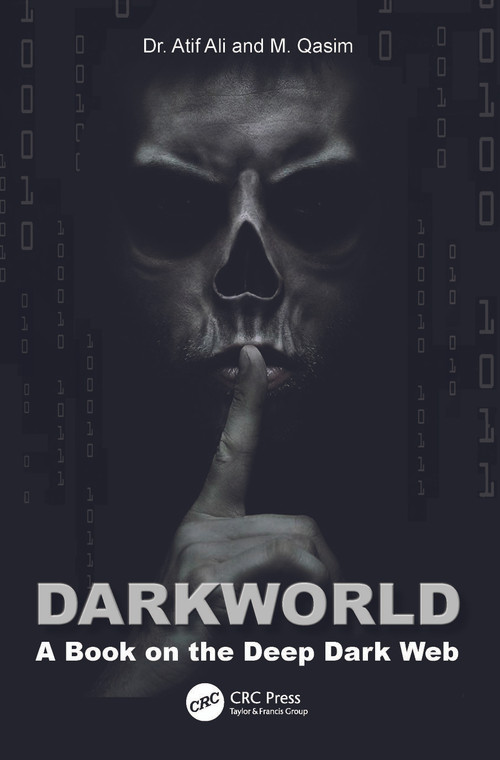 Dark World (A Book on the Deep Dark Web) by Atif Ali, Muhammad Qasim, 9781032518893
